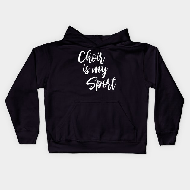 Choir Is My Sport Kids Hoodie by ApricotBirch